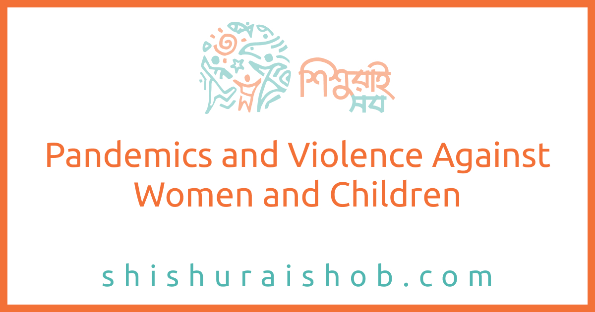 Pandemics and Violence against Women and Children