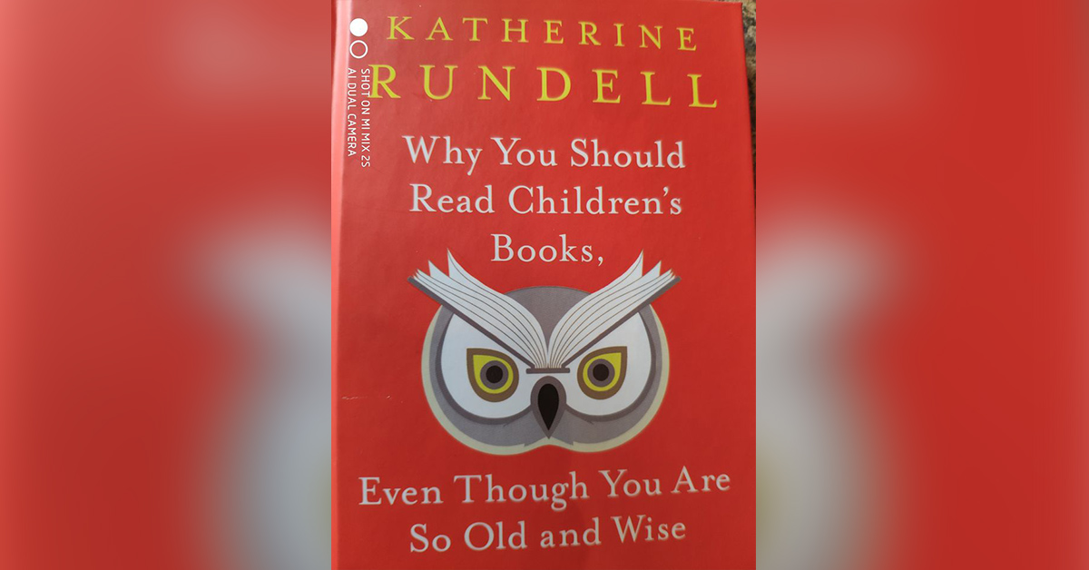 Why You Should Read Children’s Books, Even Though You Are So Old And Wise