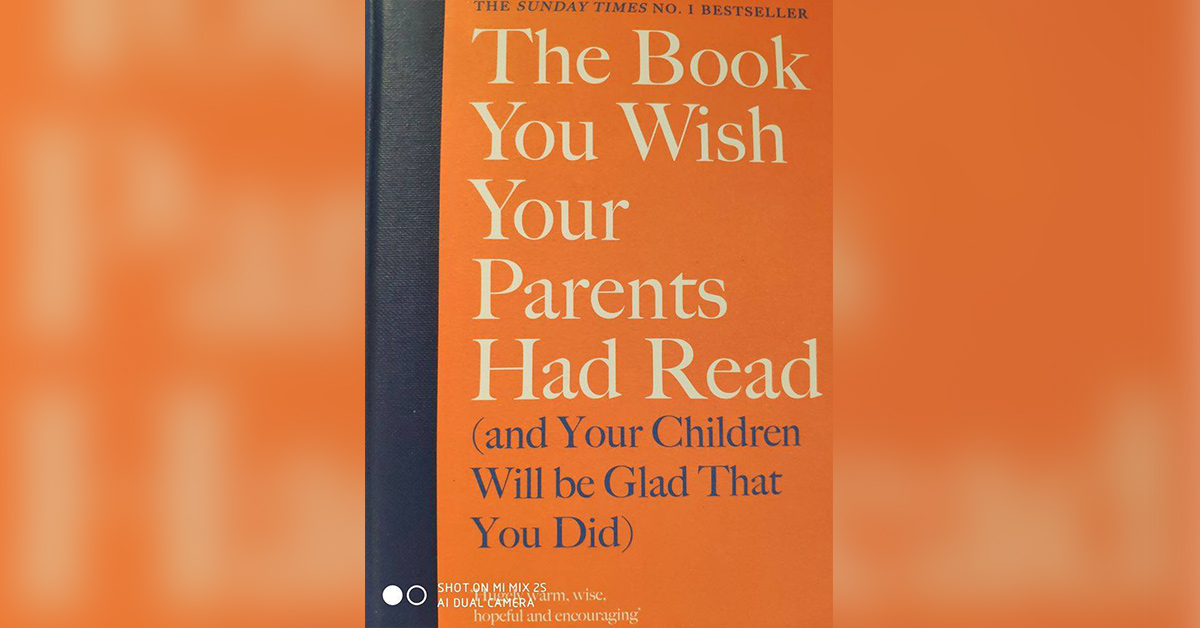 The Book You Wish Your Parents Had Read (and Your Children Will be Glad That You Did)